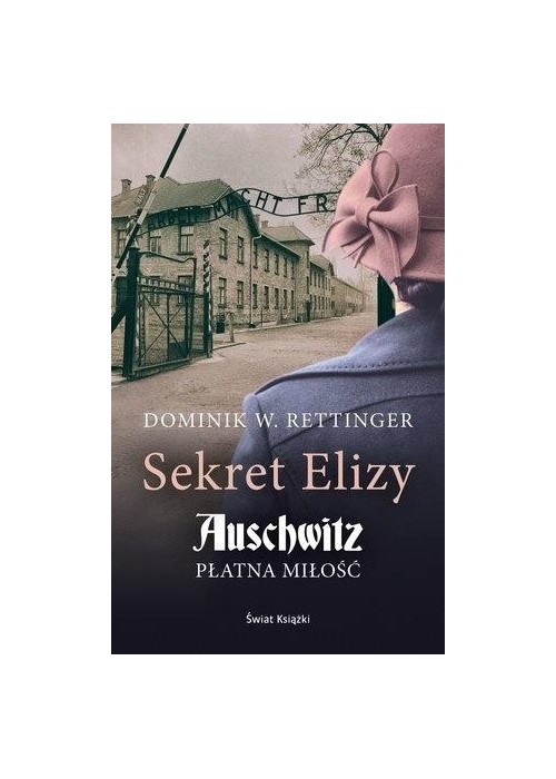 Sekret Elizy. Auschwitz. Płatna miłość