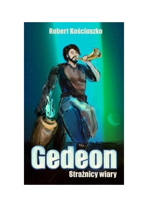 Strażnicy Wiary. Gedeon