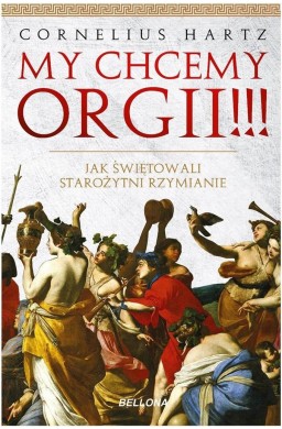 My chcemy orgii!!! Jak świętowali starożytn...