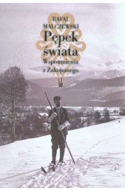 Pępek świata. Wspomnienia z Zakopanego TW