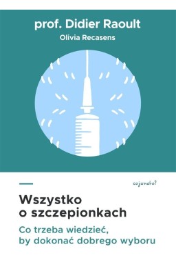 Wszystko o szczepionkach. Co trzeba wiedzieć, by..