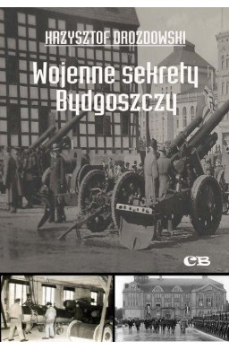 Wojenne sekrety Bydgoszczy