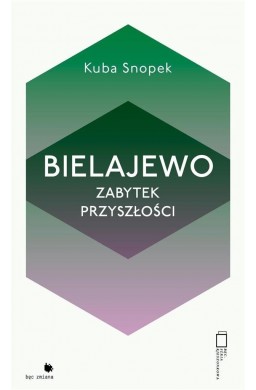 Bielajewo. Zabytek przyszłości