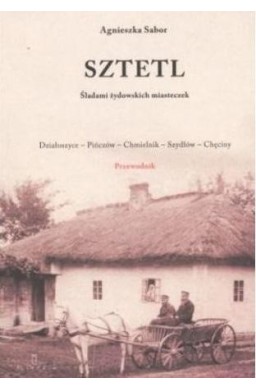 Sztetl sladami żydowskich miasteczek