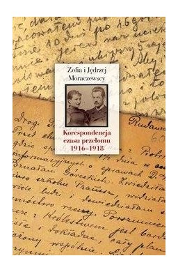 Korespondencja czasu przełomu (1916-1918)