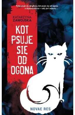 Kot psuje się od ogona