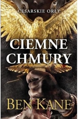 Cesarskie orły. Ciemne chmury