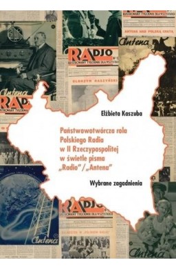 Państwowotwórcza rola Polskiego Radia w II RP..