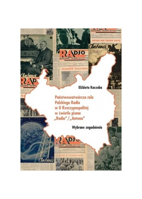 Państwowotwórcza rola Polskiego Radia w II RP..
