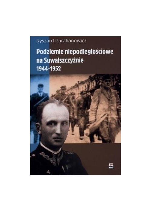 Podziemie niepodległ. na Suwalszczyźnie 1944- 1952