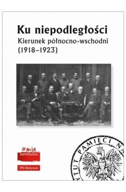 Ku niepodległości Kierunek północno-wschodni