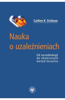 Nauka o uzależnieniach. Od neurobiologii do...