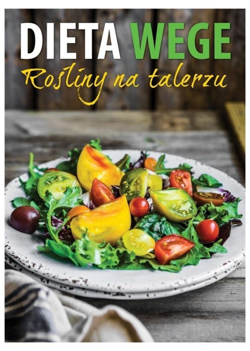 Dieta wege. Rośliny na talerzu Dieta wege. Rośliny na talerzu