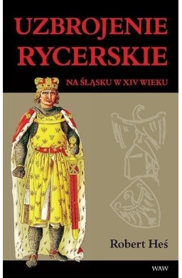 Uzbrojenie rycerskie na Śląsku w XIV wieku