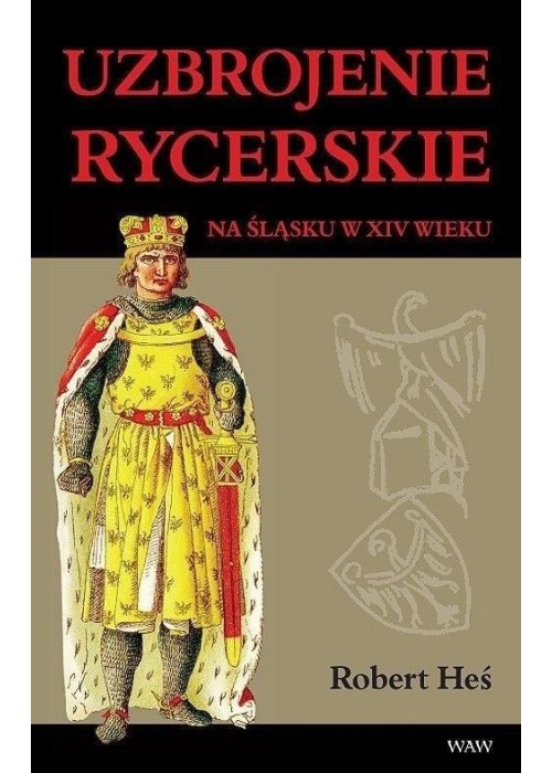 Uzbrojenie rycerskie na Śląsku w XIV wieku