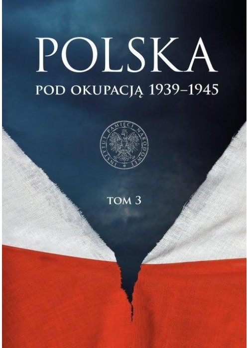 Polska pod okupacją 19391945 T.3
