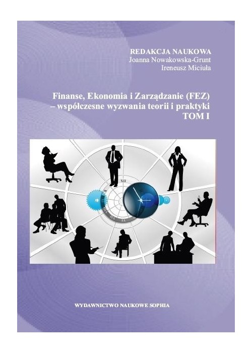 Finanse, Ekonomia i Zarządzanie (FEZ).. T.1