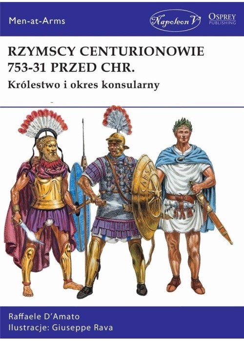Rzymscy centurionowie 753-31 przed Chr. Rzymscy centurionowie 753-31 przed Chr.