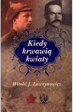 Kiedy krwawią kwiaty