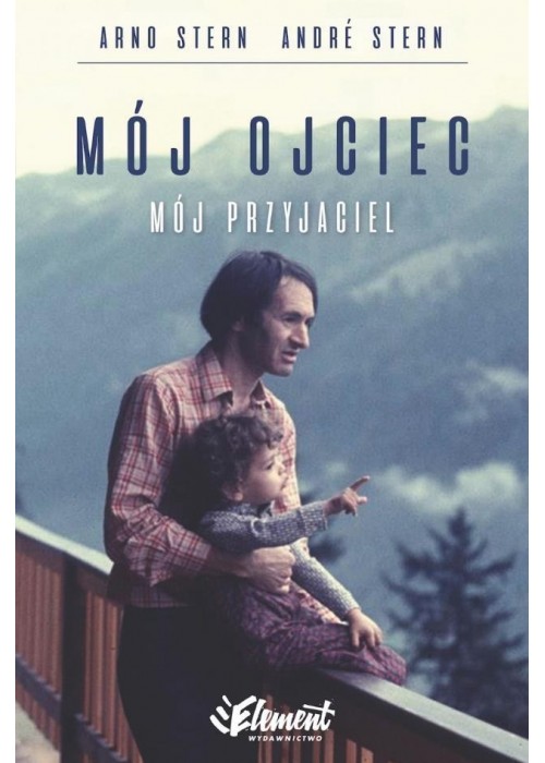 Mój ojciec, mój przyjaciel