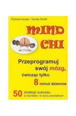 Mind Chi Przeprogramuj swój mózg