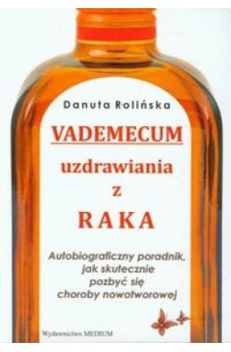 Vademecum uzdrawiania z raka