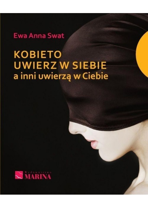 Kobieto uwierz w siebie a inni uwierzą w Ciebie