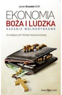 Ekonomia boża i ludzka.Kazania wolnorynkowe w.2015