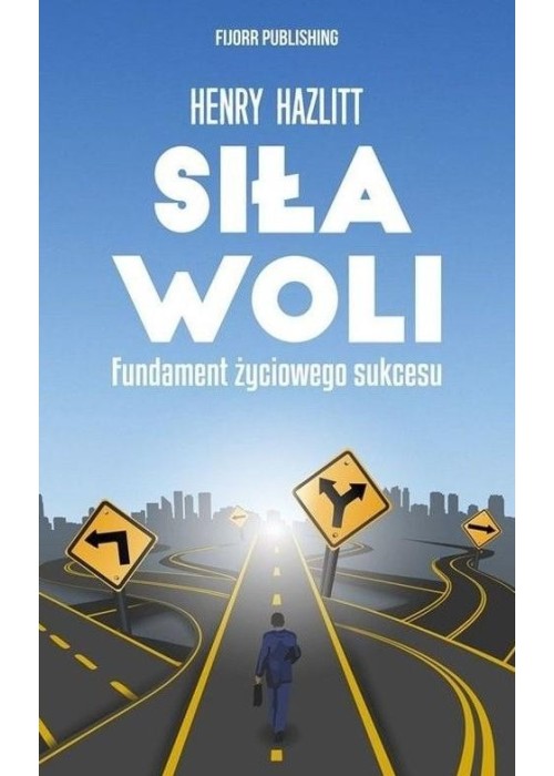 Siła woli. Fundament życiowego sukcesu