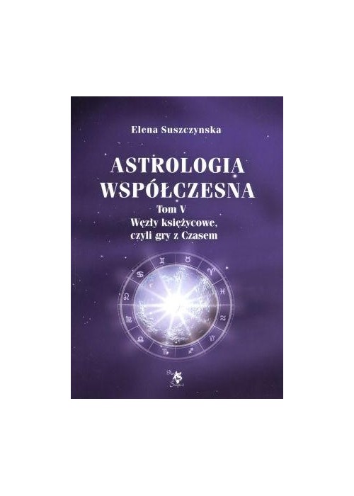 Astrologia współczesna Tom V Węzły księżycowe...