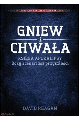 Gniew i Chwała Księga Apokalipsy Boży scenariusz..