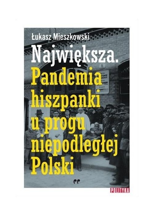 Największa, Pandemia hiszpanki u progu...