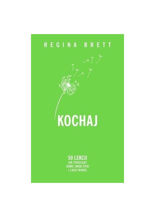 Kochaj. 50 lekcji jak pokochać siebie, swoje życie