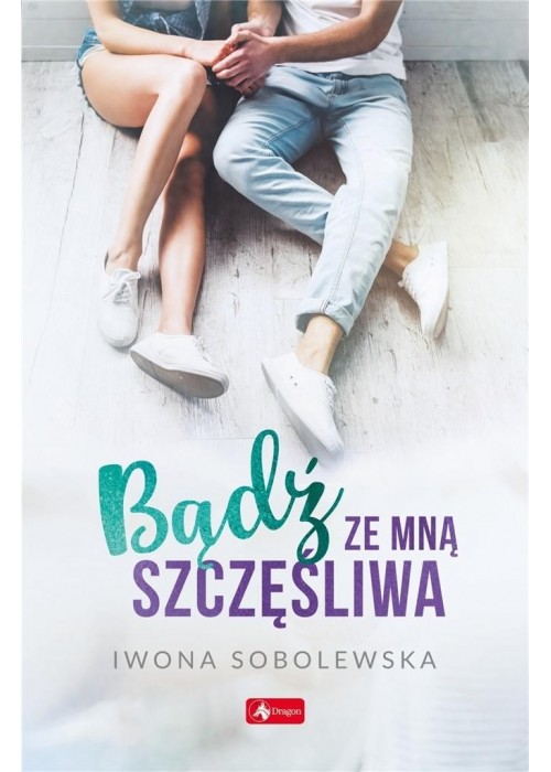 Bądź ze mną szczęśliwa