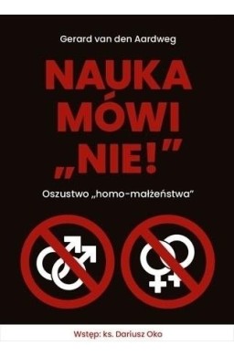 Nauka mówi nie! Oszustwo homo-małżeństwa