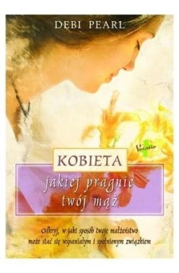 Kobieta, jakiej pragnie twój mąż