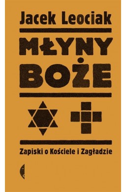 Młyny boże. Zapiski o Kościele i Zagładzie