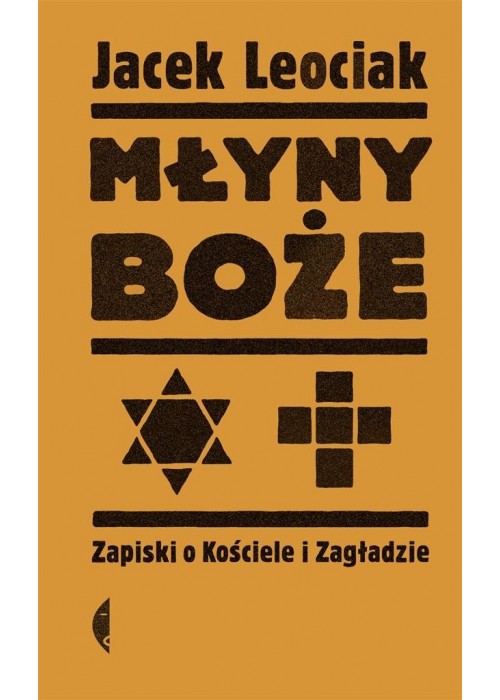 Młyny boże. Zapiski o Kościele i Zagładzie