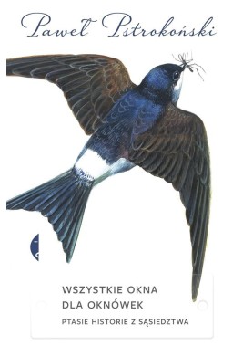 Wszystkie okna dla oknówek. Ptasie historie z..