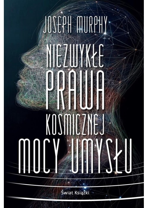 Niezwykłe prawa kosmicznej mocy umysłu