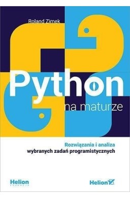 Python na maturze. Rozwiązania i analiza...