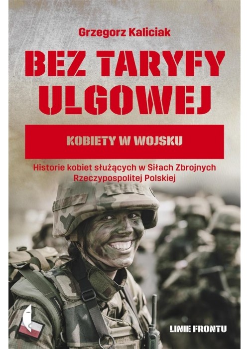 Bez taryfy ulgowej. Kobiety w wojsku