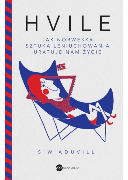 Hvile. Jak norweska sztuka leniuchowania uratuje..