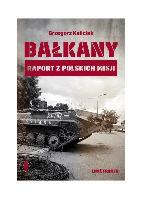 Bałkany. Raport z polskich misji