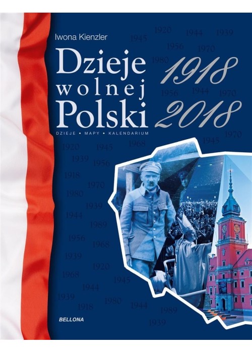 Dzieje wolnej Polski 1918-2018