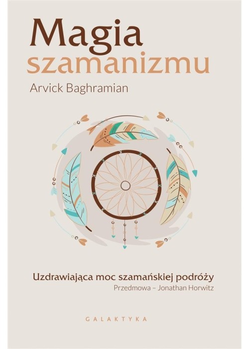 Magia szamanizmu. Uzdrawiająca moc szamańskiej..