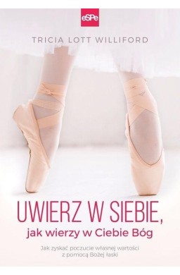 Uwierz w siebie jak wierzy w ciebie Bóg