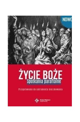 Życie Boże. Spotkania parafialne. Przygotowanie do