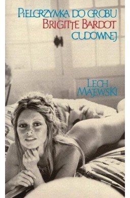 Pielgrzymka do grobu Brigitte Bardot cudownej