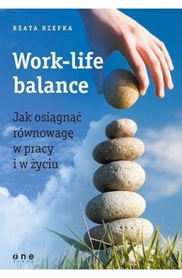 Work-life balance. Jak osiągnąć równowagę...